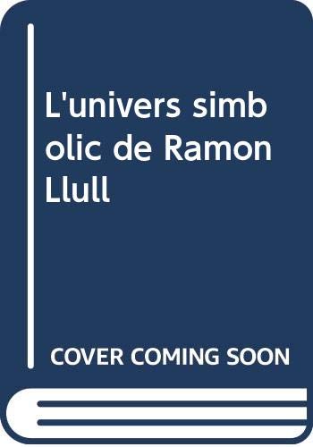 Imagen de archivo de L'univers simb.lic de Ramon Llull a la venta por Imosver
