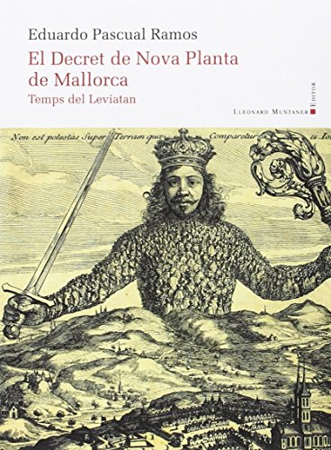 Stock image for El Decret de Nova Planta de Mallorca. Temps del Leviatan (Panorama de les illes Balears) (Catalan Edition) for sale by Red's Corner LLC