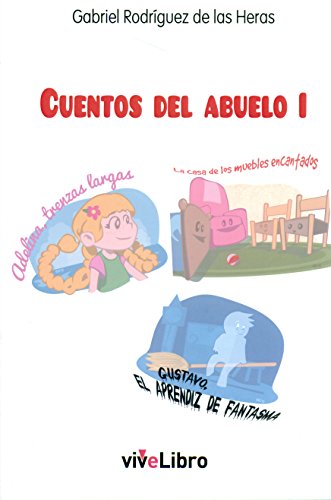 Stock image for CUENTOS DEL ABUELO I: Adelina, trenzas largas - La casa de los muebles encantados - Gustavo, el aprendiz de fantasma for sale by KALAMO LIBROS, S.L.