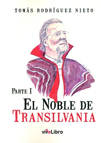 Stock image for EL NOBLE DE TRANSILVANIA: Parte I for sale by KALAMO LIBROS, S.L.