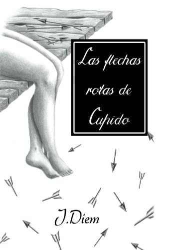 Beispielbild fr Las flechas rotas de Cupido zum Verkauf von Revaluation Books