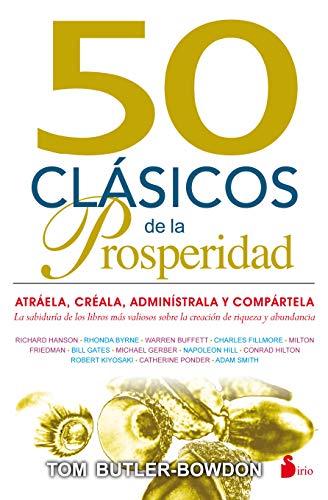 Imagen de archivo de 50 CLASICOS DE LA PROSPERIDAD: ATRAELA, CREALA, ADMINISTRALA Y COMPARTELA a la venta por KALAMO LIBROS, S.L.