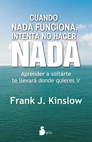 Stock image for CUANDO NADA FUNCIONA, INTENTA NO HACER NADA (Spanish Edition) for sale by Friends of  Pima County Public Library