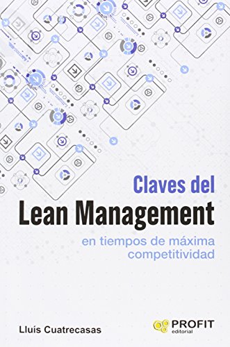 9788416583034: Claves del lean management en tiempos de mxima competitividad: Cmo gestionar en la prctica una empresa altamente competitiva (SIN COLECCION)