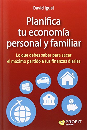 Imagen de archivo de Planifica Tu Economa Personal y Familiar: Lo Que Debes Saber para Sacar el Mximo Partido a Tus Finanzas Diarias a la venta por Hamelyn