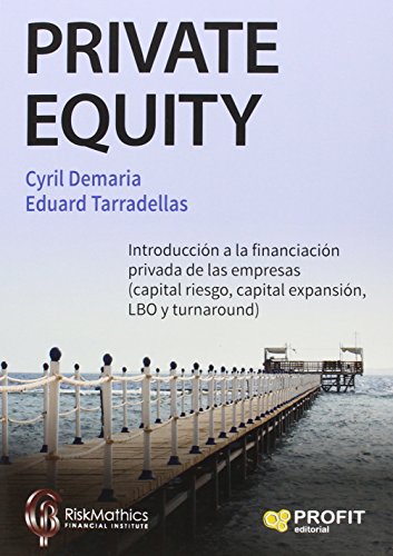 Stock image for PRIVATE EQUITY. INTRODUCCIN A LA FINANCIACIN PRIVADA DE LAS EMPRESAS for sale by KALAMO LIBROS, S.L.