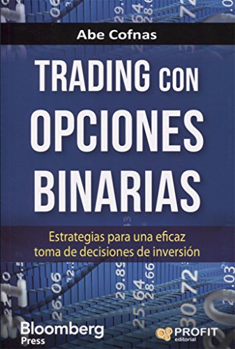 Imagen de archivo de TRADING CON OPCIONES BINARIAS: ESTRATEGIAS PARA UNA EFICAZ TOMA DE DECISIONES DE a la venta por KALAMO LIBROS, S.L.