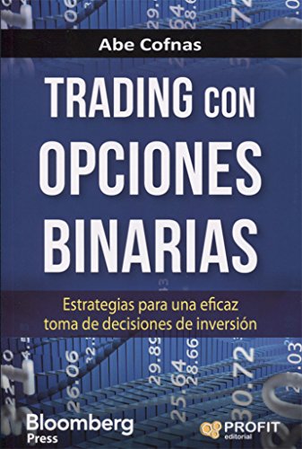 Stock image for TRADING CON OPCIONES BINARIAS ESTRATEGIAS PARA UNA EFICAZ TOMA DE DECISIONES DE INVERSIN for sale by Zilis Select Books