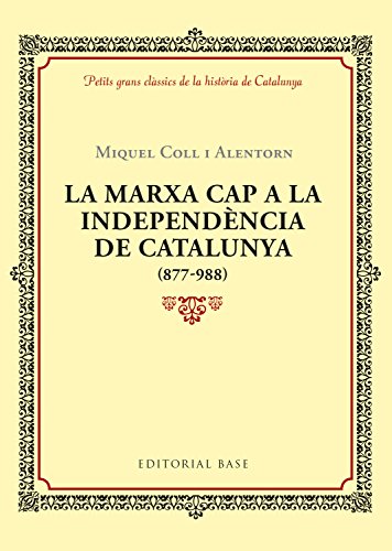 Imagen de archivo de La marxa cap a la independncia de Catalunya (877-988) a la venta por AG Library