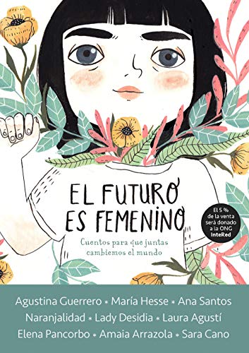 Stock image for El Futuro Es Femenino: Cuentos Para Que Juntas Cambiemos El Mundo / The Future Is Female for sale by ThriftBooks-Atlanta