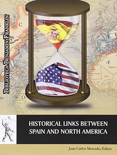 Imagen de archivo de HISTORICAL LINKS BETWEEN SPAIN AND NORTH AMERICA a la venta por KALAMO LIBROS, S.L.