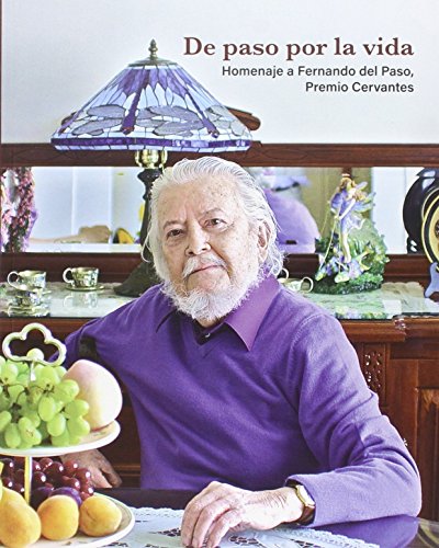 Imagen de archivo de De Paso por la Vida. Homenaje a Fernando Del Paso, Premio Cervantes a la venta por Hamelyn