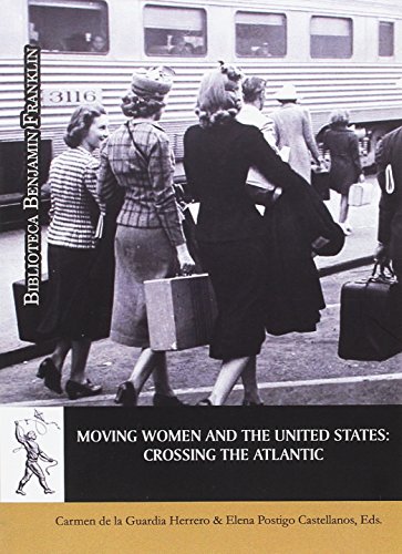 Beispielbild fr MOVING WOMEN AND THE UNITED STATES: CROSSING THE ATLANTIC zum Verkauf von KALAMO LIBROS, S.L.