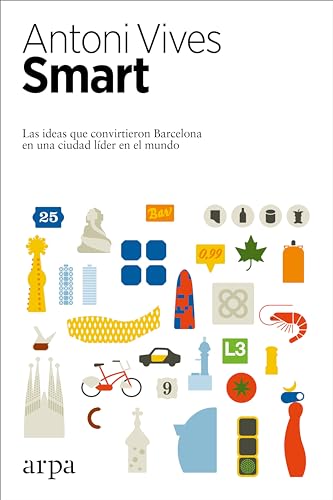 Beispielbild fr Smart: Las ideas que convirtieron a Barcelona en una ciudad lder en el mundo zum Verkauf von medimops