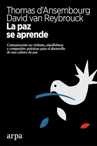 Beispielbild fr LA PAZ SE APRENDE. COMUNICACIN NO VIOLENTA, MINDFULNESS Y COMPASIN: PRCTICAS PARA EL DESARROLLO DE UNA CULTURA DE PAZ zum Verkauf von KALAMO LIBROS, S.L.