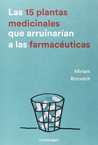 Stock image for Las 15 plantas medicinales que arruinaran a las farmacuticas for sale by medimops