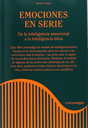 9788416605675: Emociones en serie: De la inteligencia emocional a la inteligencia tica