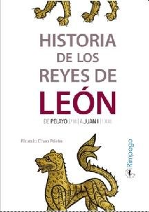 Stock image for Historia de los Reyes de Len. De Pelayo (718) a Juan I ( 1300) for sale by Librera Antonio Azorn