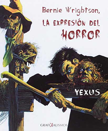 Imagen de archivo de EXPRESION DEL HORROR, LA - BERNIE WRIGHTSON a la venta por Hilando Libros