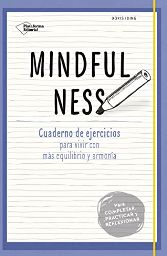 Imagen de archivo de MINDFULNESS: CUADERNO DE EJERCICIOS PARA VIVIR CON MAS EQUILIBRIO Y ARMONIA a la venta por KALAMO LIBROS, S.L.