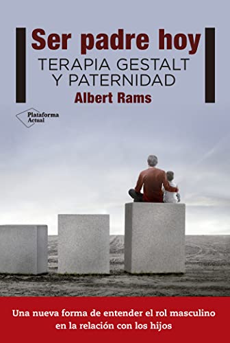 9788416620807: Ser padre hoy: Terapia Gestalt y paternidad