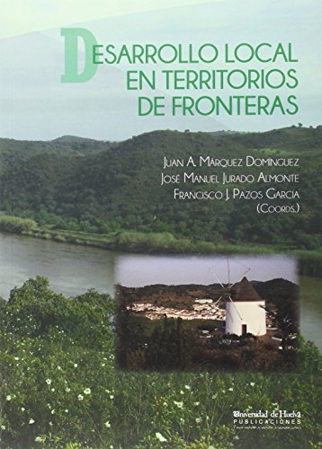 Beispielbild fr DESARROLLO LOCAL EN TERRITORIOS DE FRONTERAS zum Verkauf von KALAMO LIBROS, S.L.