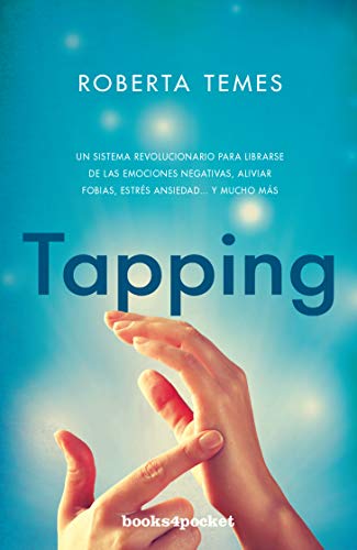 Beispielbild fr Tapping: Una tcnica revolucionaria para librarse de emociones negativas, aliviar fobias, estrs, ansiedad. y mucho ms zum Verkauf von Agapea Libros