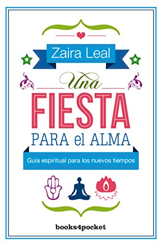 9788416622313: Una fiesta para el alma / A Feast for the Soul: Guia Spiritual Para Los Nuevos Tiempos / Spiritual Guide for the New Times