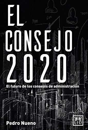 Beispielbild fr El Consejo 2020: El Futuro de Los Consejos de Administracin (Accion Empresarial) zum Verkauf von medimops