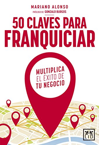 Imagen de archivo de 50 Claves Para Franquiciar Tu Negocio: Multiplica El xito de Tu Negocio (Accion Empresarial) a la venta por medimops