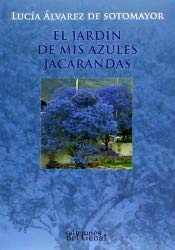 Imagen de archivo de El jardn de mis azules jacarandas a la venta por AG Library