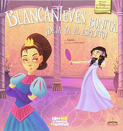 Stock image for Blancanieves, Bonita, deja Ya el Espejito! for sale by Hamelyn