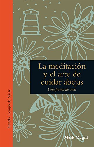Stock image for LA MEDITACIN Y EL ARTE DE CUIDAR ABEJAS for sale by KALAMO LIBROS, S.L.