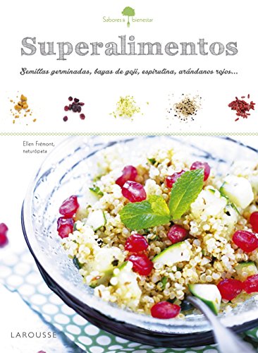 9788416641215: Sabores & Bienestar: Superalimentos (Larousse - Libros Ilustrados/ Prcticos - Gastronoma)