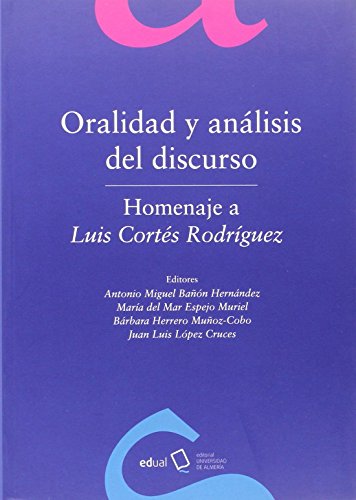 Imagen de archivo de Oralidad y anlisis del discurso. Homenaje a Luis Corts Rodrguez a la venta por AG Library