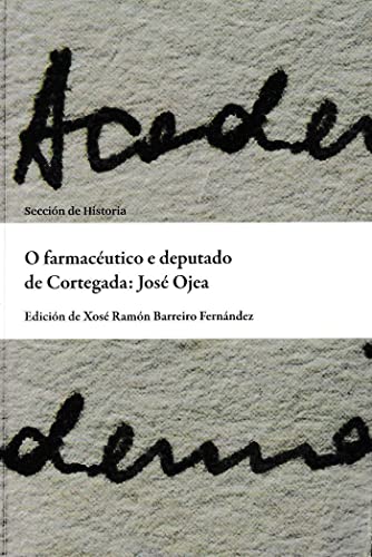 Imagen de archivo de FARMACEUTICO E DEPUTADO DE CORTEGADA: J.OJEA a la venta por CA Libros