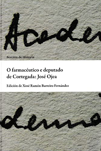 Stock image for FARMACEUTICO E DEPUTADO DE CORTEGADA: J.OJEA for sale by CA Libros