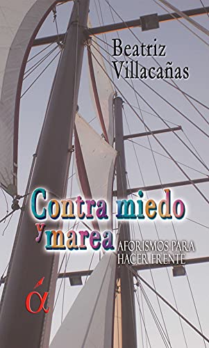 Stock image for CONTRA MIEDO Y MAREA: AFORISMOS PARA HACER FRENTE for sale by KALAMO LIBROS, S.L.