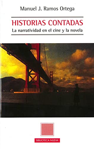 Imagen de archivo de HISTORIAS CONTADAS: LA NARRATIVIDAD EN EL CINE Y LA NOVELA a la venta por KALAMO LIBROS, S.L.
