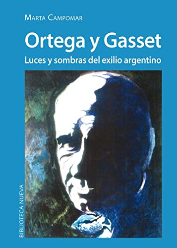 9788416647491: Ortega y Gasset: Luces y sombras del exilio argentino (SINGULARES)