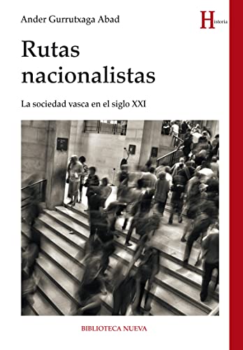 Stock image for RUTAS NACIONALISTAS: La sociedad vasca en el siglo XXI for sale by KALAMO LIBROS, S.L.