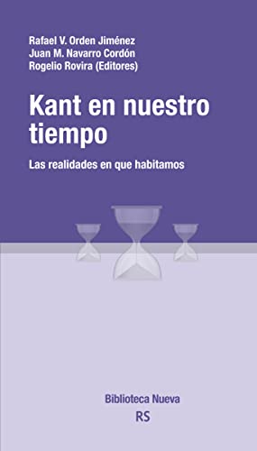 Beispielbild fr Kant en nuestro tiempo : las realidades en que habitamos (RAZN Y SOCIEDAD, Band 151) zum Verkauf von medimops