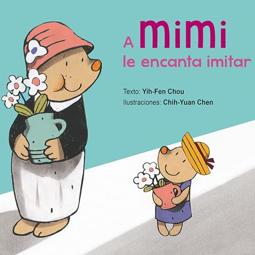 9788416648443: A Mimi le encanta imitar/ Mimi Loves to Imitate