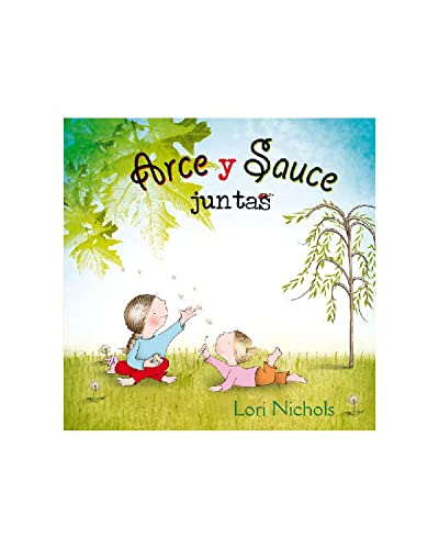 9788416648474: Arce y Sauce juntas (Maple and Willow) (Spanish Edition)