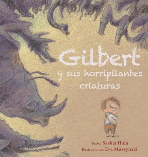 Stock image for GILBERT Y SUS HORRIPILANTES CRIATURAS for sale by KALAMO LIBROS, S.L.