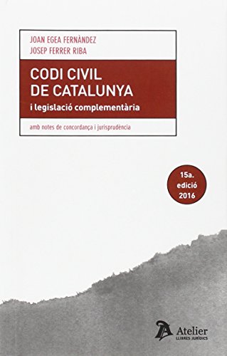 Stock image for CODI CIVIL DE CATALUNYA I LEGISLACIO COMPLEMENTARIA. AMB NOTES DE CONCORDANA I JURISPRUDENCIA. 15 EDICI for sale by Zilis Select Books