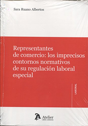 Imagen de archivo de REPRESENTANTES DE COMERCIO: LOS IMPRECISOS CONTORNOS NORMATIVOS DE SU REGULACIN a la venta por Antrtica