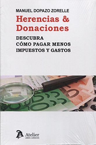 Stock image for Herencias & Donaciones.: Descubra cmo pagar menos impuestos y gastos. for sale by Ammareal