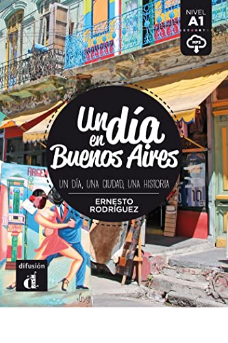 Imagen de archivo de Un dia en.: Un dia en Buenos Aires (A1) - libro + MP3 descargable (Un da en . nivel A1) a la venta por WorldofBooks