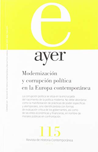 9788416662975: Modernizacin y corrupcin poltica en la Europa contempornea: Ayer 115 (Revista Ayer)